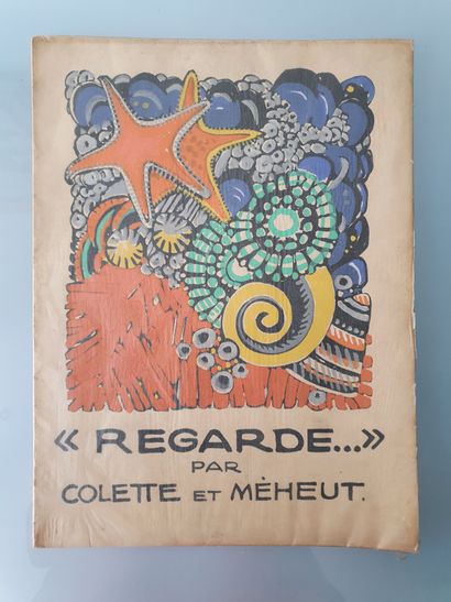 COLETTE - MEHEUT (Mathurin). “ Regarde ”. Paris, Deschamps, s.d. (1929), in-4, br....