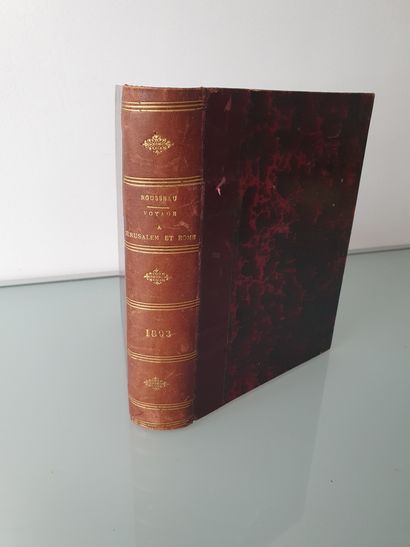 ROUSSEAU. Voyage à Jérusalem et Rome. S.L.1893, pet. in-4, 489 pp. avec table des...
