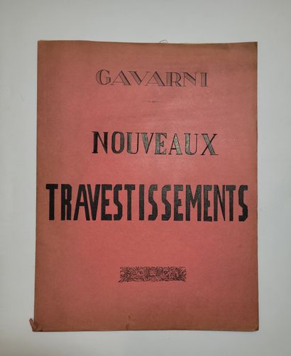 ¤ Paul GAVARNI NOUVEAUX TRAVESTISSEMENTS
Ensembles de lithographies accompagnées...