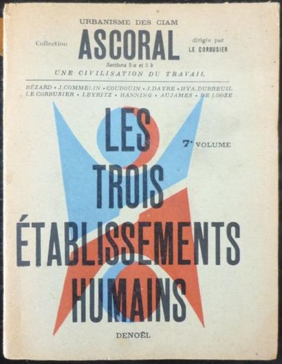 LE CORBUSIER "Les trois établissements humains", Denoël, 1945, 272 p, broché, état...