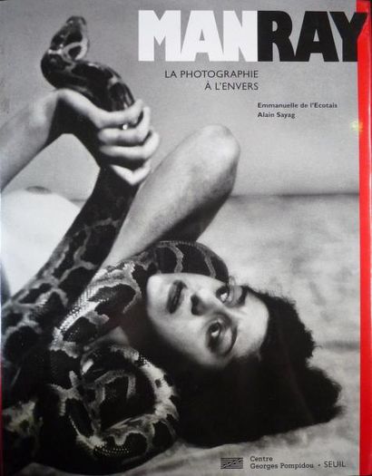 DE L'ECOTAIS Emmanuelle et SAYAG Alain "Man Ray, La photographie à l'envers", Centre...