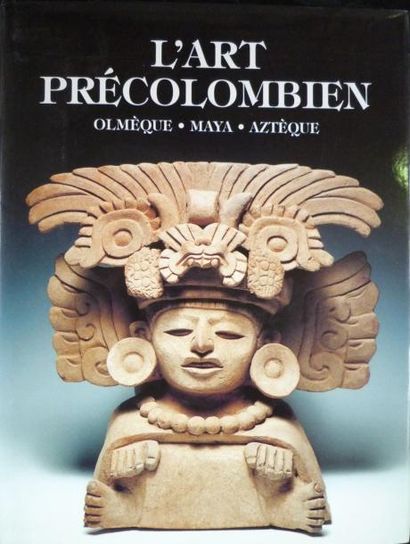 AVELEYRA Luis et PINA CHAN Ramon "L'art Précolombien - Olmeque Maya Azteque", Edita,...
