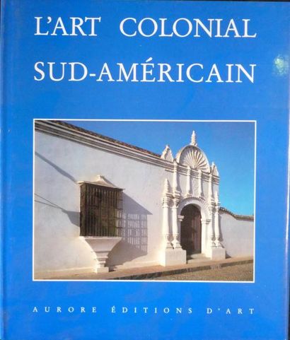 BAYON Damian et MARX Murillo "L'Art colonial sud-américain", Aurore Editions d'art,...