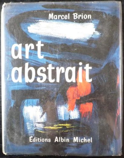 BRION Marcel "Art abstrait", Editions Albin Michel, 1956, 315 p, état correct 700...