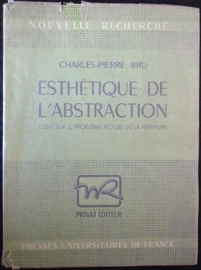 BRU Charles-Pierre "Esthétique de l'abstraction", Editions Privat/Presses Universitaires...