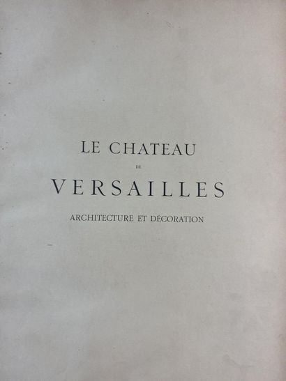 null Gaston BRIERE.
Le Château de Versailles. Architecture et Décoration. 
Paris,...