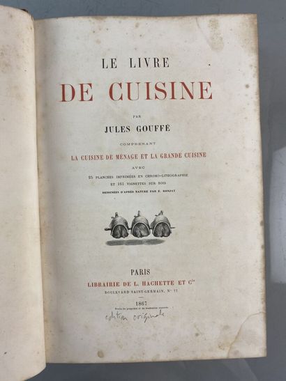 null Jules GOUFFÉ.
Le Livre de Cuisine. Comprenant la cuisine de ménage et la grande...