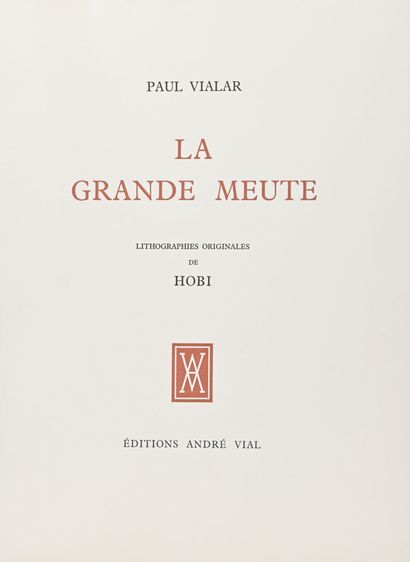 null [HOBI] Paul VIALAR.
La Grande Meute.
Ed. Vial, 1971, in-4 en feuilles sous double...