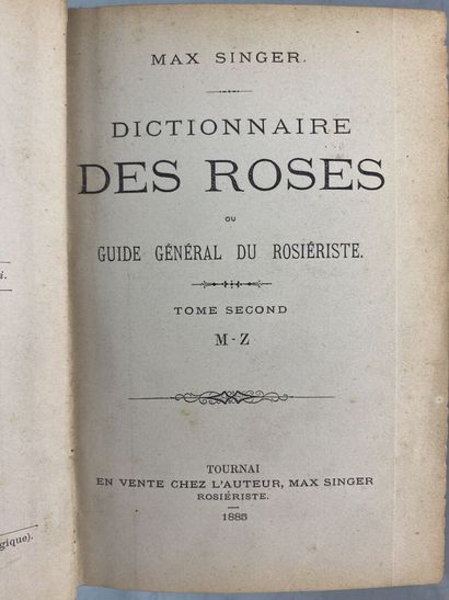 null Max SINGER.
Dictionnaire des Roses ou Guide général du Rosiériste. 
Tournai,...