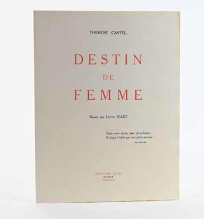 null [ICART] Thérèse CASTEL.
Destin de Femme.
Paris, Ed. Egix, 1945, in-4 en feuilles...