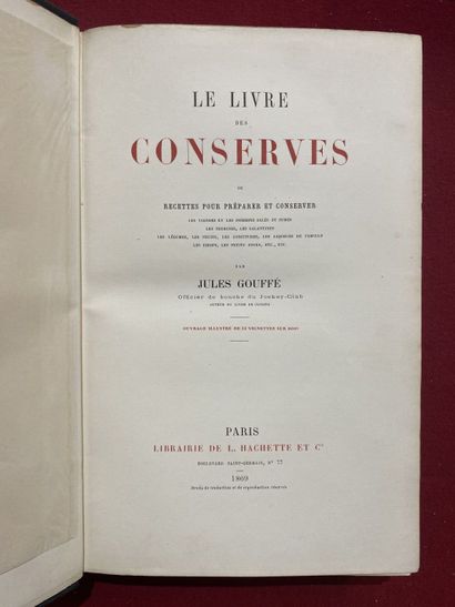 null Jules GOUFFE.
Le Livre des Conserves ou Recettes pour préparer et conserver...