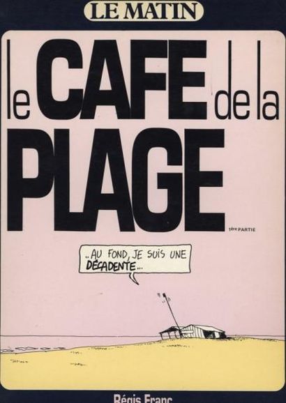 FRANC "LE CAFE DE LA PLAGE, 1ère partie". Edition des BDs du matin. EO. Souple. Dessin...