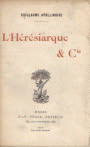 APOLLINAIRE (Guillaume). L'Hérésiarque et Cie. Paris, (Stock), 1910. In-12 de 285...