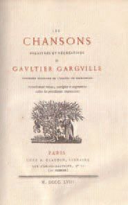GAULTIER GARGUILLE. Les Chansons folastres et récréatives. Paris, (Claudin), 1858....
