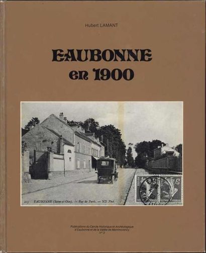 null [EAUBONNE], LAMANT Hubert «Eaubonne en 1900», Relié,, Carte couleur de 1866...