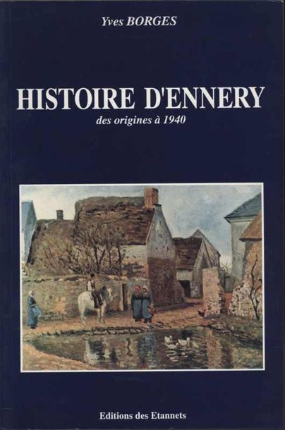 null [ENNERY] BORGES Yves «Histoire d?Ennery» Editions des Etannets, 1993, 288 p