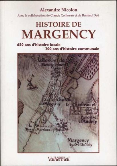 null [MARGENCY] NICOLON Alexandre «Histoire de Margency» Editions du Valhermeil,...