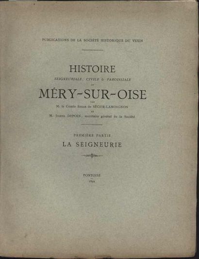 null [MERY-SUR-OISE]. DEPOIN (J.) et DE SEGUR-LAMOIGNON (E.). "Histoire seigneuriale,...