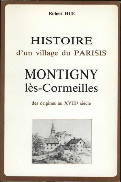 null [MONTIGNY-LES-CORMEILLES] HUE Robert «Histoire de Montigny-les-Cormeilles» (en...