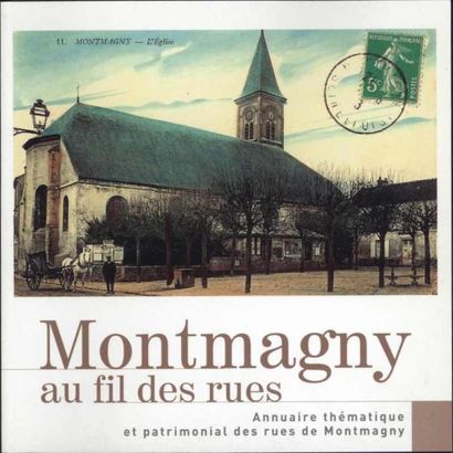null [MONTMAGNY] LEGALLAIS François «Montmagny au fil des rues» Editions du Valhermeil,...
