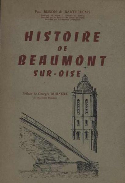 null [BEAUMONT-SUR-OISE] BISSON DE BARTHELEMY Paul «Histoire de Beaumont-sur-Oise»,...