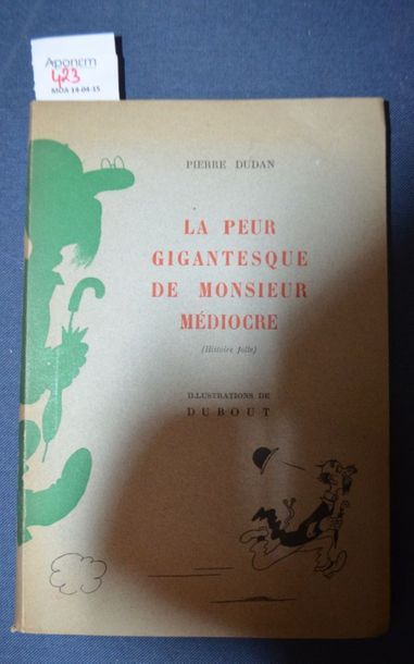 null Pierre DUDAN "La peur gigantesque de Monsieur médiocre" avec des illustrations...