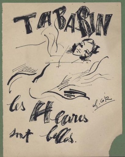 null Charles Félix GIR (1883-1941) "Tabarin, les heures sont belles" Encre signée...
