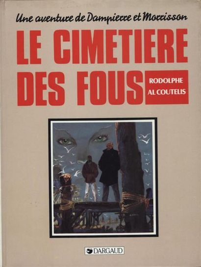 null Al COUTELIS (né en 1949) et RODOLPHE (né en 1948) "Dampierre et Morrisson (Une...