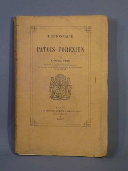 null [FOREZ] Pierre GRAS, Dictionnaire du patois forézien,1 vol in-4 broché Lyon...