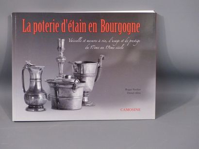 null [Bourgogne] Roger VERDIER & Daniel ALLIX, La poterie d'étain en Bourgogne, 1...