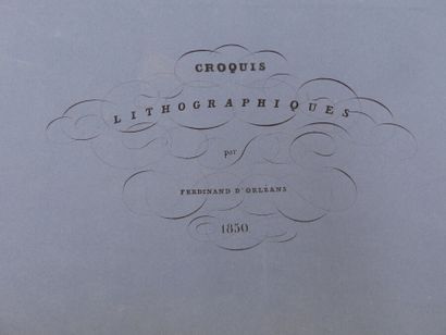 Croquis lithographiques par Ferdinand d'ORLEANS. Ferdinand d'ORLÉANS, Croquis lithographiques,...