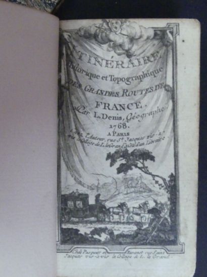 Itinéraire des Grandes Routes de France, 1768. Itinéraire Historique et Topographique...