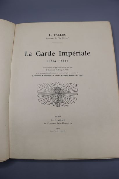 null FALLOU (L.). La Garde Impériale (1804-1815). Paris, La Giberne, 1901. 

In-folio...