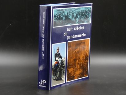  Huit siècles de Gendarmerie, Collectif. Préface de Pierre Messmer, Ministre des...