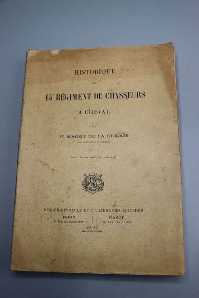  MAGON de LA GICLAIS (H.). Historique du 15è Régiment de Chasseurs à Cheval. Paris...