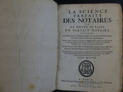 Claude DE FERRIERE (1639-1715) La Science Parfaite des Notaires. Claude DE FERRIERE...