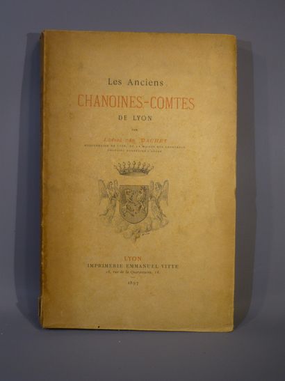 [LYON] Abbé Vachet, Les Anciens Chanoines-Comtes de Lyon [LYON] Abbé Vachet, Les...