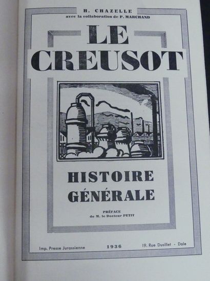 null [Saône et Loire] Henri CHAZELLE, LE CREUSOT, Histoire Générale, Préface de M....
