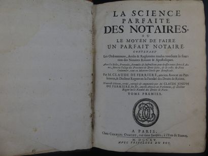 null Claude DE FERRIERE (1639-1715), LA SCIENCE PARFAITE DES NOTAIRES ou le Moyen...