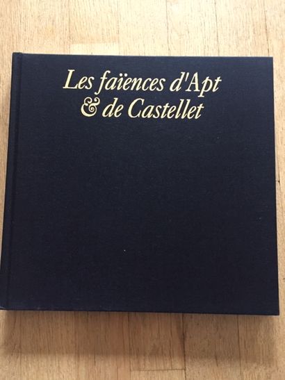  The FAIENCES of APT AND CASTELLET. Marc DUMAS. Edisud.1990. Fine earthenware from...