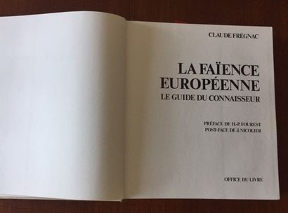 null EUROPEAN FAIENCE. THE GUIDE OF THE CONNOISSEUR. Claude FREGNAC. ED OFFICE DU...