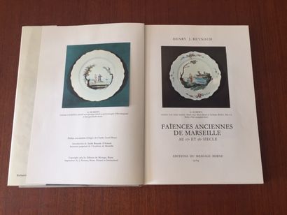 null FAIENCES ANCIENNES DE MARSEILLE.AU 17° ET 18°SIECLE. Henry J. REYNAUD. Editions...
