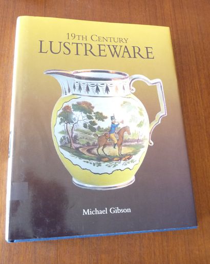 19th century LUSTREWARE. 
Michael GIBSON....