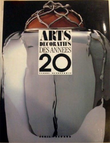 Y. Brunhammer, Arts décoratifs des années 20 Seuil Regard, Paris, 1991