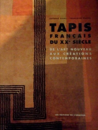 J.SIRAT Tapis Français du XXème siècle. Les editions de l'amateur, PARIS 1993