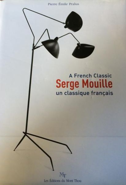 null P-E PRALUS, Serge MOUILLE un Classique Français, Les Editions du Mont Thou On...