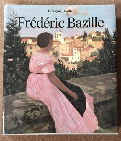 F.Daulte Frédéric Bazille et les débuts de l'impressionnisme: Catalogue raisonné...