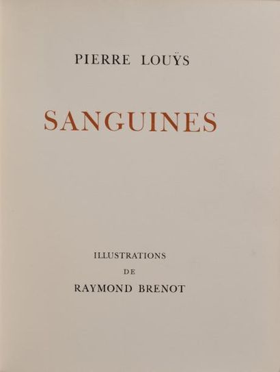 null Pierre LOUYS, quatre volumes: 

- "Sanguines", ill. Raymond Brenot, ed. Odéon,...