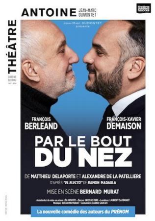 Deux places en carré or pour "Par le bout du nez" avec François Berléand et François-Xavier...