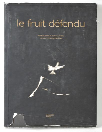 null A VOLUME : LE FRUIT DEFENDU Photographs by PASCL d'AMEYAL Texts by ANNE SAINT-GEORGES...